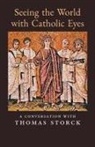 Thomas Storck, Storck Thomas - Seeing the World with Catholic Eyes