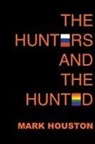 Mark Houston - The Hunters and the Hunted