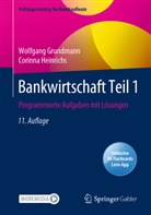 Wolfgang Grundmann, Corinna Heinrichs - Bankwirtschaft Teil 1, m. 1 Buch, m. 1 E-Book