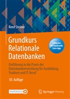 René Steiner - Grundkurs Relationale Datenbanken, m. 1 Buch, m. 1 E-Book