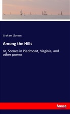 Graham Clayton - Among the Hills