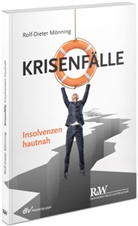 Rolf-Dieter Mönning, Rolf-Dieter (Prof. Dr.) Mönning - Krisenfälle - Insolvenzen hautnah
