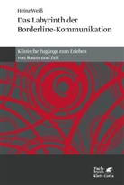 Heinz Weiß, Heinz (Prof.) Weiss, Heinz (Professor) Weiss - Das Labyrinth der Borderline-Kommunikation