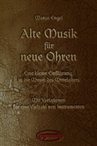Marco Engel - Alte Musik für neue Ohren