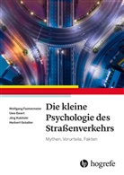 Uw Ewert, Uwe Ewert, Wolfgan Fastenmeier, Wolfgang Fastenmeier, Herbert Gstalter, Jörg Kubitzki... - Die kleine Psychologie des Straßenverkehrs
