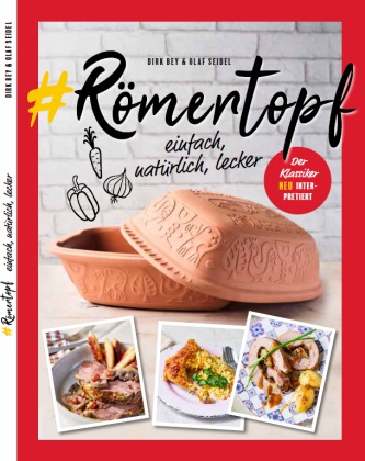 Dir Bey, Dirk Bey, Olaf Seidel - Römertopf einfach, natürlich, lecker