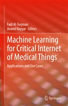 Fad Al-Turjman, Fadi Al-Turjman, Nayyar, Nayyar, Anand Nayyar - Machine Learning for Critical Internet of Medical Things