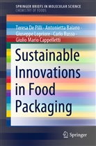 Antoniett Baiano, Antonietta Baiano, Giulio Mario Cappelletti, Teres De Pilli, Teresa De Pilli, Gius Lopriore... - Sustainable Innovations in Food Packaging