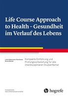 Nicole Bender, Lott Habermann-Horstmeier, Lotte Habermann-Horstmeier - Life Course Approach to Health - Gesundheit im Verlauf des Lebens