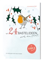 Anna-Katharina Stahl - Mit 24 Bastelideen durch den Advent