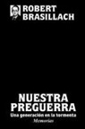 Robert Brasillach - Nuestra preguerra, Una generación en la tormenta