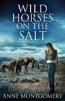 Anne Montgomery - Wild Horses On The Salt