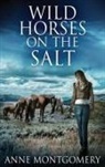 Anne Montgomery - Wild Horses On The Salt