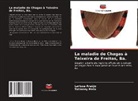 Larissa Araújo, Tatianny Melo - La maladie de Chagas à Teixeira de Freitas, Ba.
