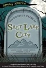 Laurie Allen, Cassie Ashton, Kristen Clay, Nannette Guest-Watts - The Ghostly Tales of Salt Lake City