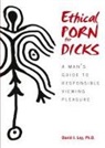 David J. Ley - Ethical Porn for Dicks