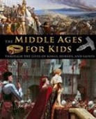 Catherine Fet - The Middle Ages for Kids through the lives of kings, heroes, and saints