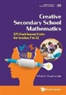 Alfred S Posamentier - Creative Secondary School Mathematics: 125 Enrichment Units For Grades 7 To 12