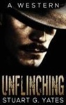 Stuart G. Yates - Unflinching