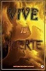 Antonio Rivera Rosado - Vive tu muerte