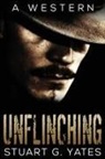 Stuart G. Yates - Unflinching