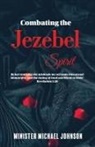 Michael Johnson - Combating the Jezebel Spirit
