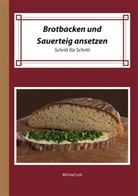 Michael Lust - Brotbacken und Sauerteig ansetzen