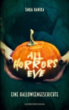 Tanja Hanika - All Horrors Eve