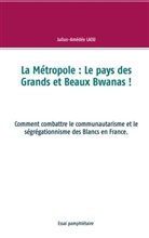 Julius-Amédée Laou - La Métropole : Le pays des Grands et Beaux Bwanas !