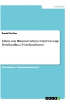 Daniel Steffen - Falten von Mundservietten (Unterweisung Hotelkauffrau/ Hotelkaufmann)