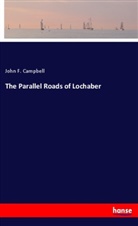 John F. Campbell - The Parallel Roads of Lochaber