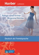 Charlotte Habersack, Duckstein, Duckstein, Fran Specht, Franz Specht - Jungs sind keine Regenschirme
