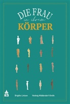 Brigitt Lintzen, Brigitte Lintzen, Hedwig Middendorf-Greife - Die Frau in ihrem Körper