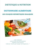 Cédric Menard - Dictionnaire alimentaire des coliques néphrétiques oxaliques
