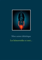 Cédric Menard - Mon journal diététique : les hémorroïdes et moi...