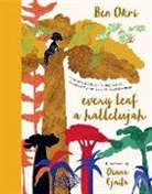 Ben Okri, Diana Ejaita - Every Leaf a Hallelujah