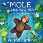 Julia B. Grantham, Alison Larkin - A Mole Like No Other Lib/E (Audio book)
