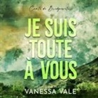 Vanessa Vale, Muriel Redoute - Je Suis Toute À Vous Lib/E (Hörbuch)