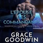 Grace Goodwin, Muriel Redoute - L'Epouse Des Commandants Lib/E (Hörbuch)