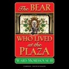 Ward Morehouse, Nat Segaloff - The Bear Who Lived at the Plaza Lib/E (Audio book)