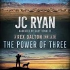 Jc Ryan, Gary Bennett - The Power of Three: A Rex Dalton Thriller (Audio book)