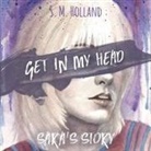 S. M. Holland, Melody Muzljakovich - Get in My Head: Sara's Story (Audio book)