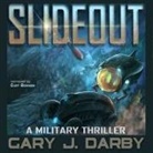 Gary J. Darby, Curt Bonnem - Slideout: A Military Thriller (Audio book)
