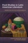Rocio del Aguila, Rocío del Aguila, Vanesa Miseres - Food Studies in Latin American Literature