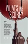 Bonnie J Morris, Bonnie J. Morris - What's the Score?