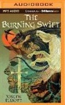 Joseph Elliott, Joseph/ Furlong Elliott, Gary Furlong, Fiona Hardingham - The Burning Swift (Audio book)
