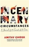 Amitav Ghosh - Incendiary Circumstances: A Chronicle of the Turmoil of Our Times (Hörbuch)