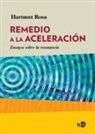 Hartmut Rosa - Remedio a la Aceleracion