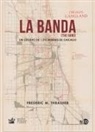 Carles Feixa, Frederic M. Thrasher, Frederic Milton Trasher - La banda : un estudio de 1313 bandas de Chicago
