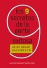 Heidi Grant Halvorson - Los 9 Secretos de la Gente Exitosa (Nine Things Successful People Do Differently Spanish Edition)